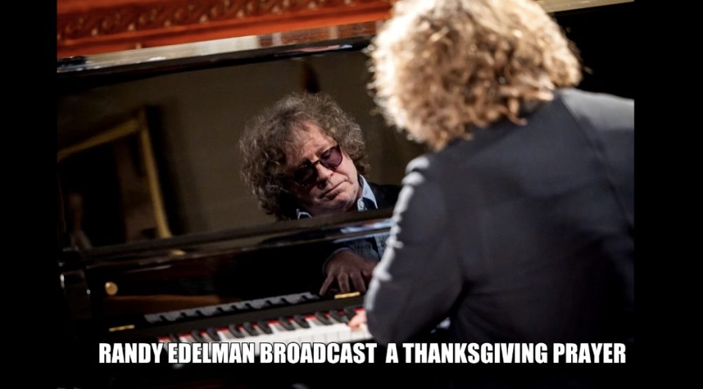 Composer Randy Edelman: â€œA Thanksgiving Prayerâ€ Played on Thanksgiving Day All Over Our Nation on iHeart Radio Via KISS FM