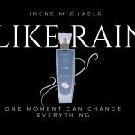 Award-Winning Artist Irene Michaels Launches New Fragrance Line “I Like Rain” In Collaboration with Sue Phillips Fragrances