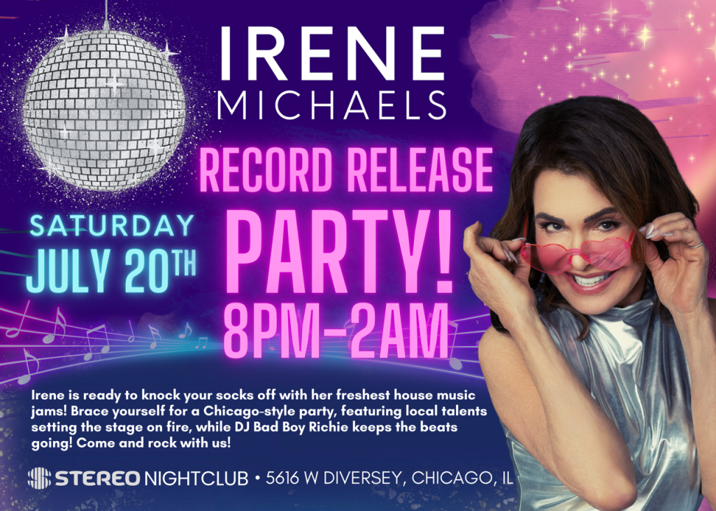 Irene Michaels Record Release Party Saturday July 20th, 2024 Stereo Nightclub, Chicago, Illinois